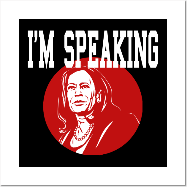 Kamala Harris i'm speaking Joe Biden and Kamala Harris  2020 Wall Art by AbirAbd